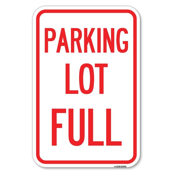 Parking Lot Full Heavy-Gauge Aluminum Sign, 12" x 18", A-1218-23431